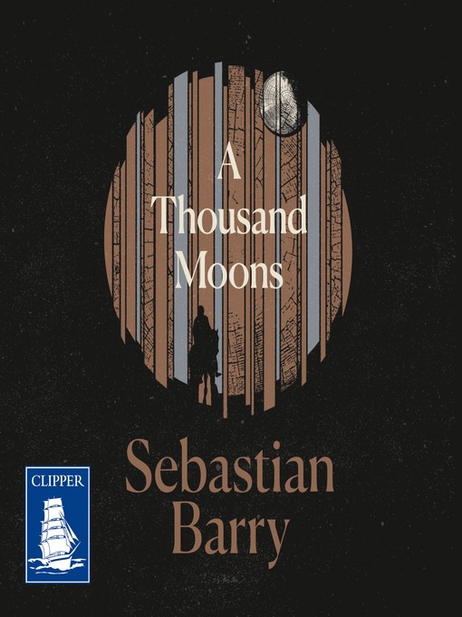 Title details for A Thousand Moons by Sebastian Barry - Available
